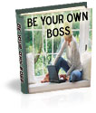 Ways to become your own Boss!